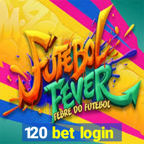 120 bet login